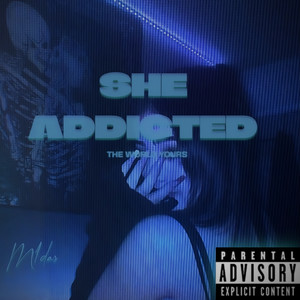 she addicted (Explicit)