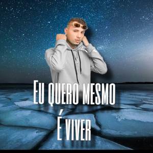 Eu quero é viver