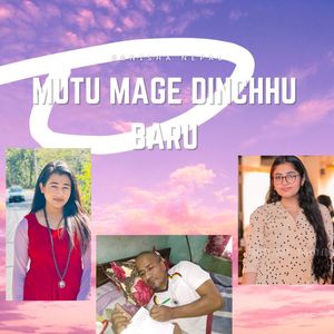 Mutu Mage Dinchhu Baru (Extended Version)