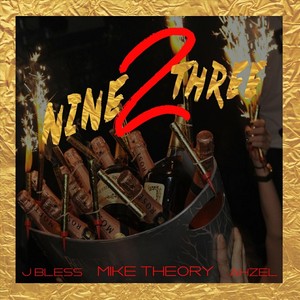 Nine 2 Three(feat. J. Bless & Ahzel) (Explicit)
