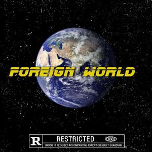 Foreign World (Explicit)