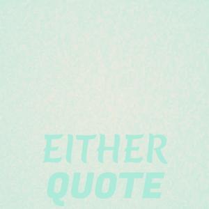 Either Quote