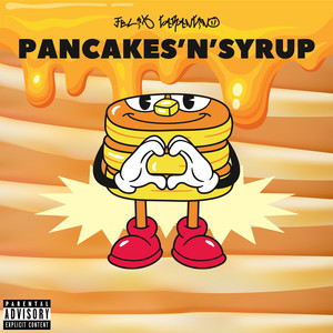 Pancakes'n'syrup (Explicit)