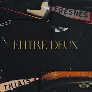 ENTRE DEUX (Explicit)