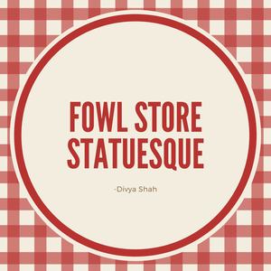 Fowl Store Statuesque