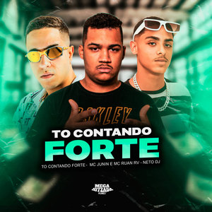 TO CONTANDO FORTE (Explicit)