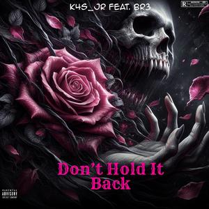 Dont Hold It Back (feat. BR3) [Explicit]