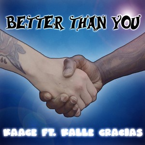 Better Than You(feat. Kalle Gracias) (Explicit)