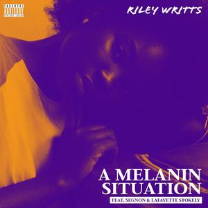 A Melanin Situation (feat. Lafayette Stokely & Segnon) (Explicit)