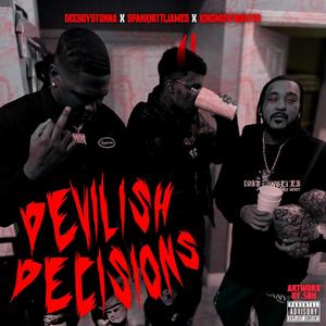 Devilish Decisions (feat. Spank Nitti James & KingMostWanted) [Run It n Or Else] [Explicit]