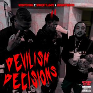 Devilish Decisions (feat. Spank Nitti James & KingMostWanted) (Run It n Or Else) (Explicit)