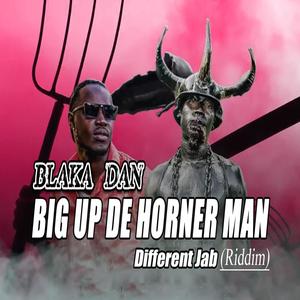 Big Up De Horner Man (feat. Blaka Dan)