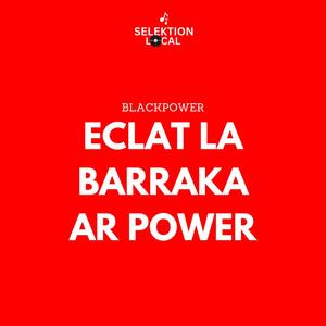 Selektion Local - Eclat La Barraka Ar Power (feat. Blackpower & 666 Armada) (Explicit)