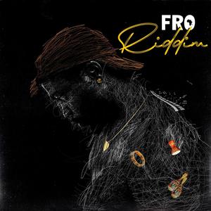 Fro Riddim (Explicit)