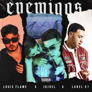 Enemigos (feat. Louisflame, Lanel51 & OG MOVEMENTS) [Explicit]