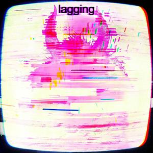 Lagging (feat. Dead Dog) (Explicit)