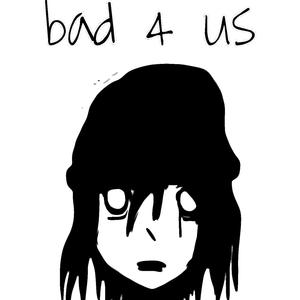 bad 4 us (Explicit)