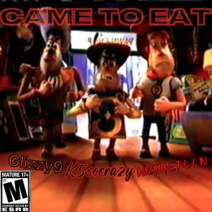 Came To Eat (feat. Nictheteen & Glizzy9) [Explicit]