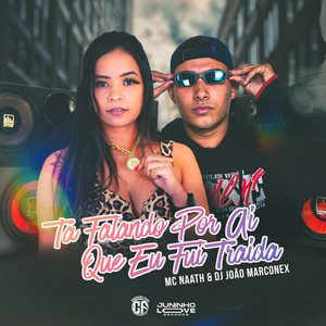 Ta Falando Por Ai Que Eu Fui Traída (Explicit)