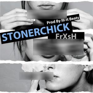 Stonerchick (Explicit)