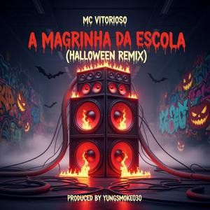 A Magrinha da Escola (Halloween Horror Funk Remix|Explicit)