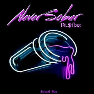 Never Sober (feat. $ilas)