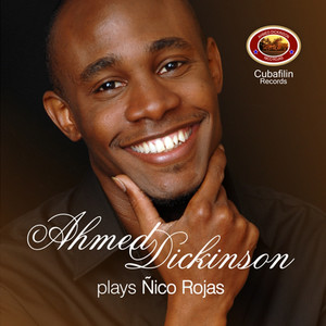 Ahmed Dickinson Plays Ñico Rojas