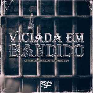 Viciada em Bandido (Explicit)
