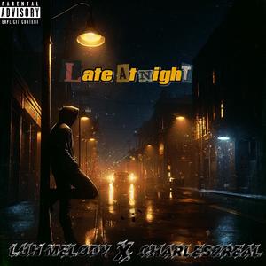 Late At Night (feat. Charles2Real) (Explicit)