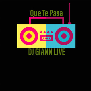 Que Te Pasa DJ Giann (Explicit)