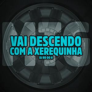 MTG VAI DESCENDO COM A XEREQUINHA (Explicit)