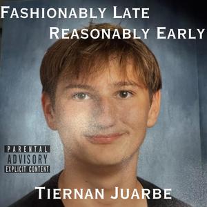 Fashionably Late, Reasonably Early (Explicit)