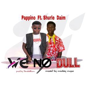 We No Dull (Explicit)