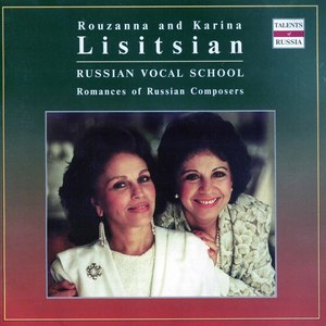 Rouzanna and Karina Lisitsian - Romances of Russian Composers