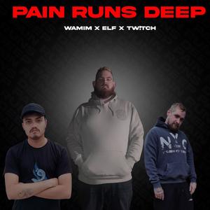 Pain Runs Deep (feat. ELF & Tw!tch) [Explicit]