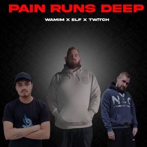 Pain Runs Deep (feat. ELF & Tw!tch) (Explicit)