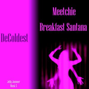 DeColdest(feat. Meetchie) (Explicit)