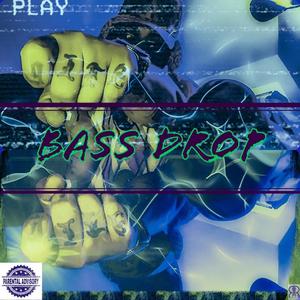 Bass Drop(Freestyle) (Explicit)