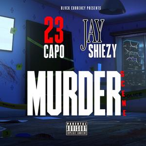 Murder Scene (feat. Jay Shiezy) [Explicit]