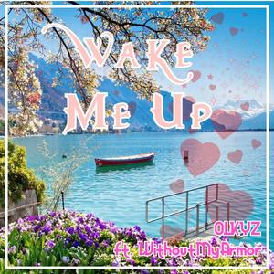 Wake Me Up (feat. WithoutMyArmor)