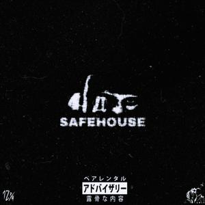 SAFEHOUSE (Explicit)