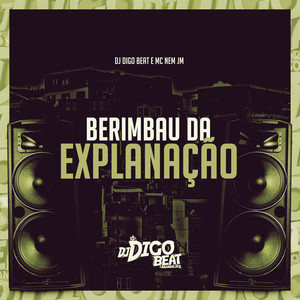 Berimbau da Explanação (Explicit)