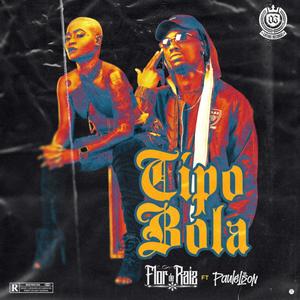 Tipo Bola (feat. Paulelson) [Explicit]