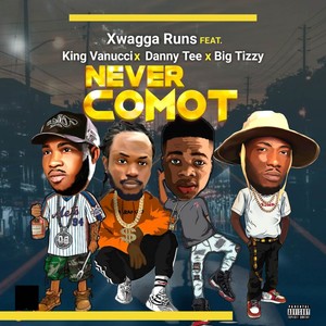 Never Comot (Explicit)