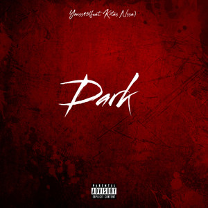 Dark (feat. Krtas Nssa) (Explicit)