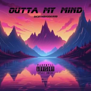 Outta My Mind (Explicit)