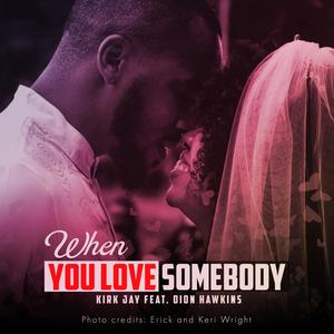 When You Love Somebody