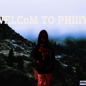 WELCoM TO PHillY (Explicit)