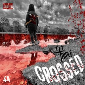 Triple Crossed (Explicit)