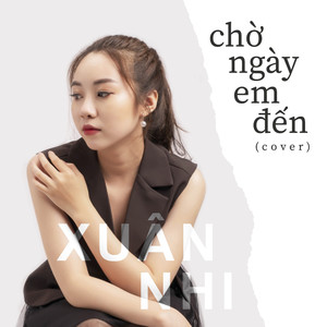 Chờ Ngày Em Đến (Cover)